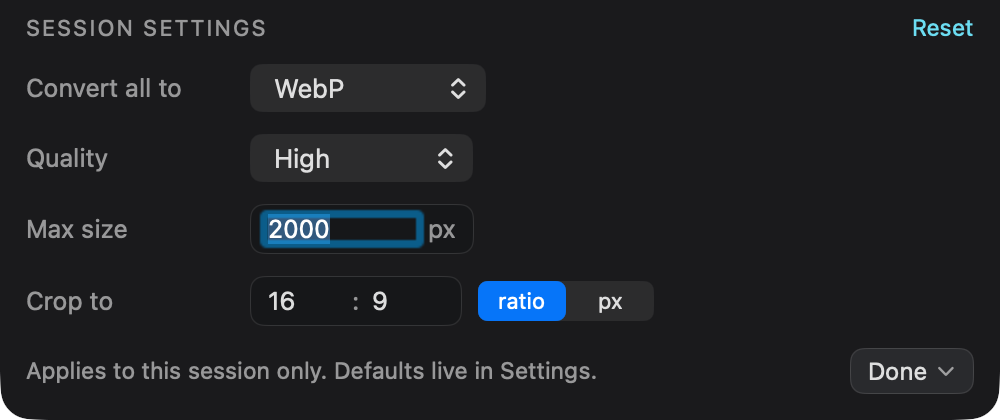 The Shrinker Pro session settings panel, with “Convert all to” set to WebP, Quality set to High, Max size set to 2000 pixels and Crop to set to a 16:9 ratio, beside a Reset link and a Done button.